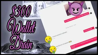 $300 REAL Sexting Wallet Drain by Ms Construed ~ Financial Domination & Money Fetish ~ Ms Construed Drains a Paypig's Account for $300 Profit! Don't You Wish That This Was Your Wallet Being Drained?