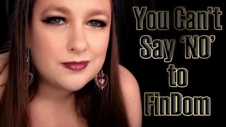 You Can't Say No ~ FinDom Blackmail Intimidation Extortion Fantasy POV ~