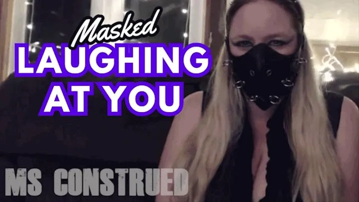 Blonde Leather Masked Goddess Laughs At You ~ Mask Fetish & Laughing Humiliation ~ Ms Construed Loves To Wear Black Leather Face Masks And Laugh At Loser Men Like You