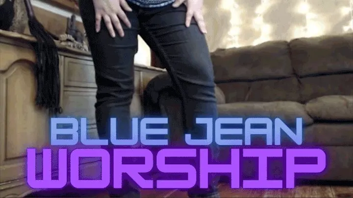 Blue Jean Worship by Ms Construed ~ Jeans & Leg Fetish Worship ~ A FemDom Delight as Ms Construed Shows Off Her Legs in Tight Blue Jeans ~