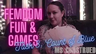 Ms Construed's Femdom Fun and Games: Task 3 - Count of Blue ~ Submissive Beta Male JOI Task