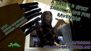 A Sweet & Spicy Snack Slave for RavenRae