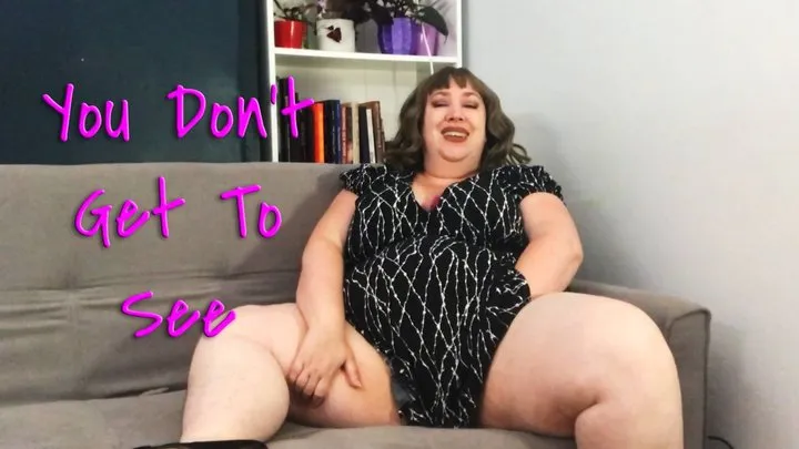 You Don't Get To See - Nimue Allen bbw domme masturbation tease and denial orgasm