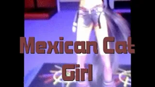 Mexican Cat girl part one