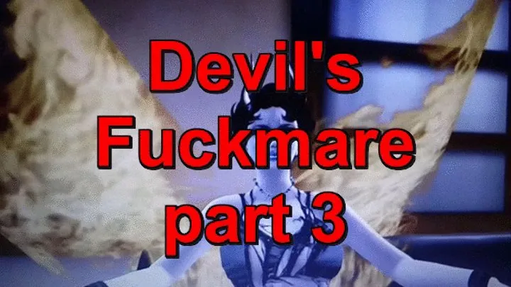 Devil's Fuckmare 3