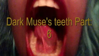 Dark Muse's Teeth: part 6