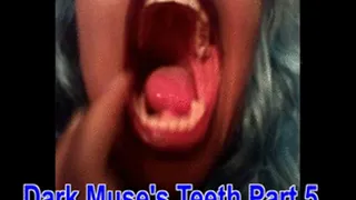 Dark Muse's teeth part 5