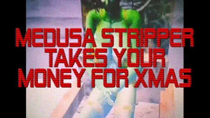 Medusa Stripper takes your money for X-mas