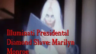 Illuminati Presidential Diamond Slave: Marilyn Monroe
