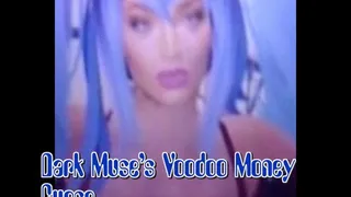 Dark Muse's Voodoo Money Curse