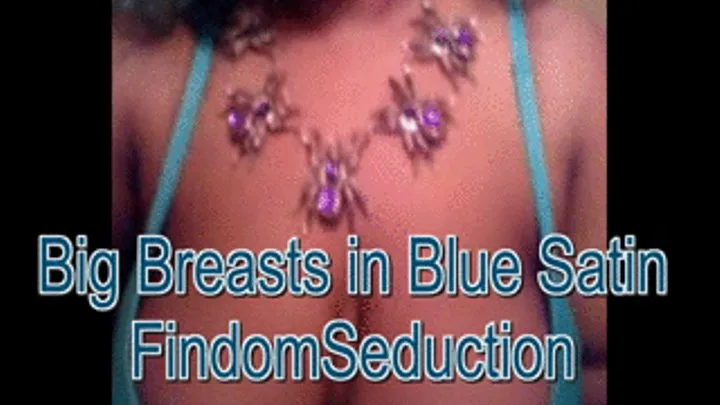 Big Breasts in Blue Satin Bra: Findom Seduction