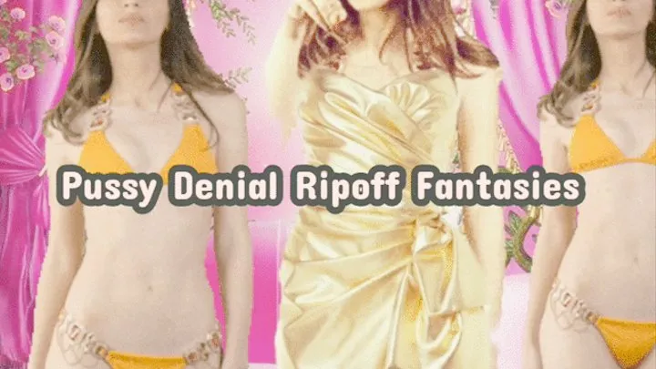 Pussy-Denial Ripoff Fantasy