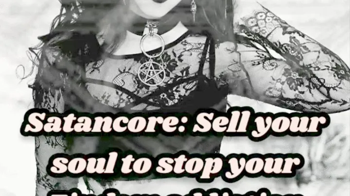 Satancore: Sell your soul to stop your Findom addiction