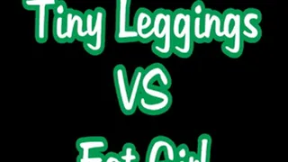 Fat Girl VS Small Leggings