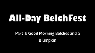 Good Morning Belches and a Blumpkin (Part 1)