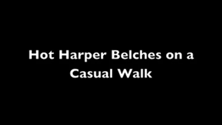 Hot Harper Belches on a Casual Walk