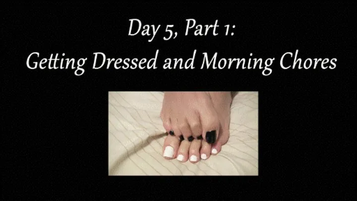 Day 5, Part 1: Getting Dressed and Morning Chores