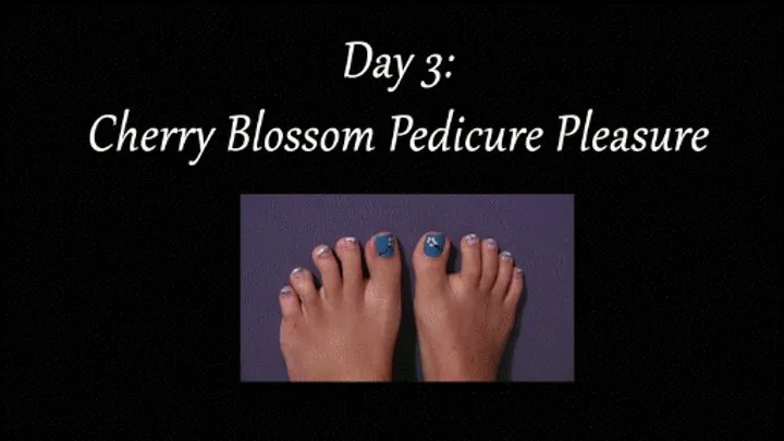 Day 3: Cherry Blossom Pedicure Pleasure