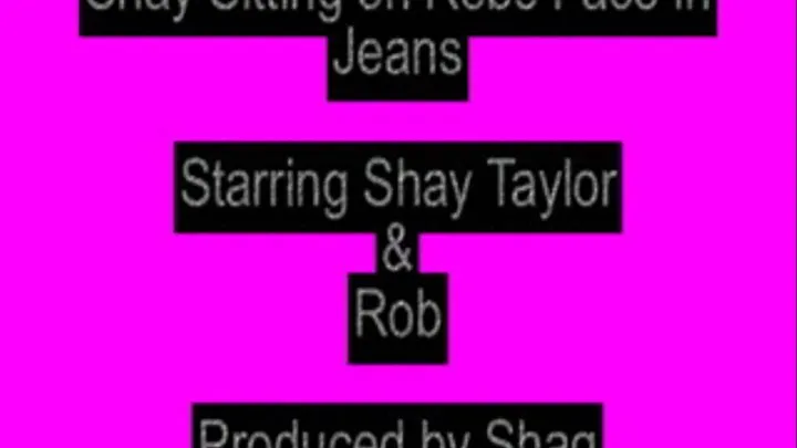 Shay Sits On Robs Face In Jeans