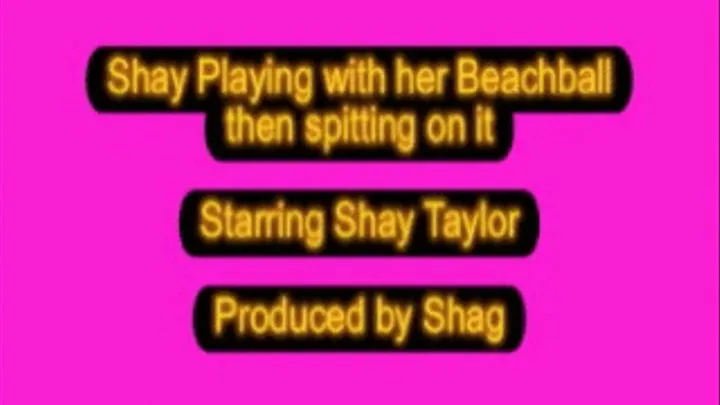 Shay Playing with Her Beachball then Spitting On It (shay-0050)