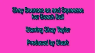 Shay Bounces On and Squeezes Her Beachball