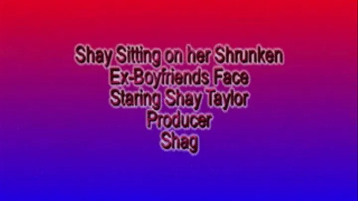 Shay Sitting On Her Shrunken Ex Boyfriends Face