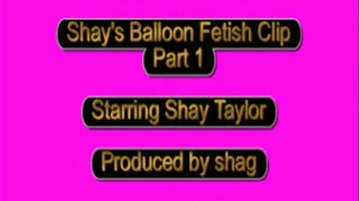 Shay's Balloon Fetish Clip Part 1