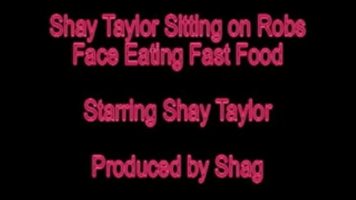 Shay Taylor Sitting on Robs Face Eating Fast Food