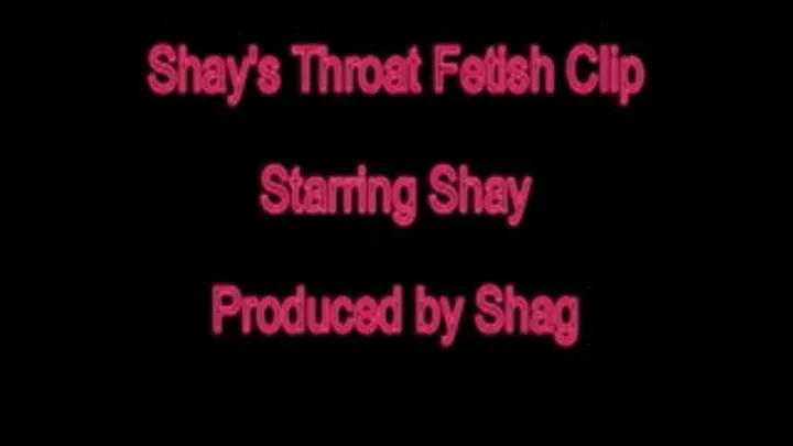 Shay's Throat Fetish Clip