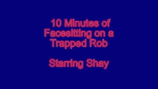 10 Minute Facesitting on a Trapped Rob