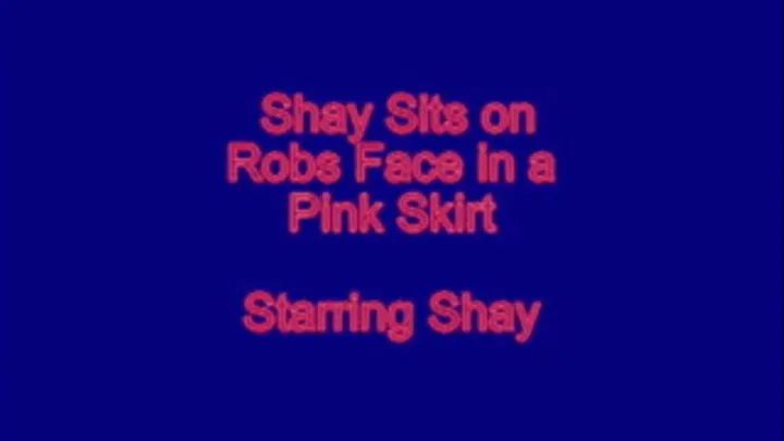 Shay Sits on Robs Face in a Pink Skirt