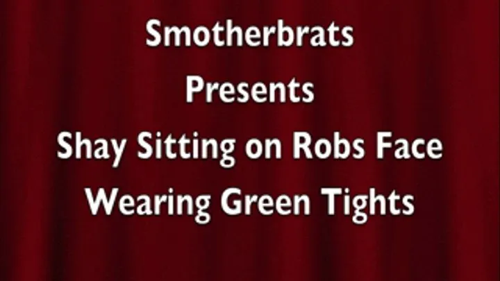 Shay Sitting on Robs Face Wearing Green Tights W4V (shay-0023)