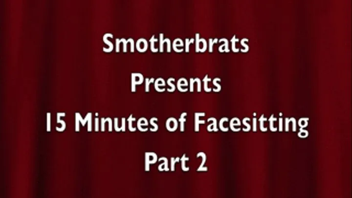 15 Minute Facesittng Part 2 W4V (shay-0037)