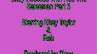 Shay Wrestles with a Salesman Part 3 (shay-0044)