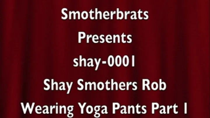 Shay Smothers Rob Wearing Yoga Pants Part 1 (shay-0001)