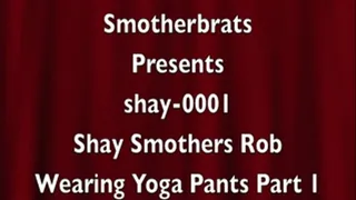 Shay Smothers Rob Wearing Yoga Pants Part 1 (shay-0001)