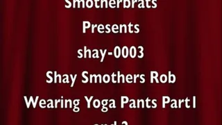 Shay Smothers Rob Wearing Yoga Pants Part 1 and 2 (shay-0003)