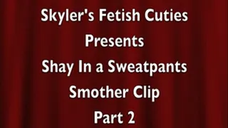 Shay in a Sweatpants Smother Clip Part 2