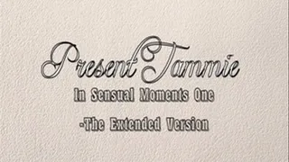 Tammie's Sensual Moments Vol.1 - The extended Version