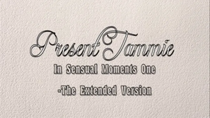 Sensual Moments Vol.1 (Tammie) Extended Version.