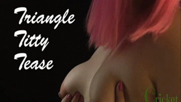 Triangle Titty Tease