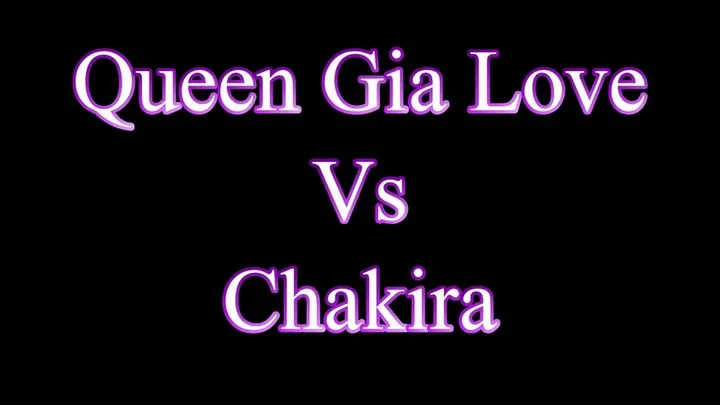 Queen Gia Love Vs Chakira Catfight ( )