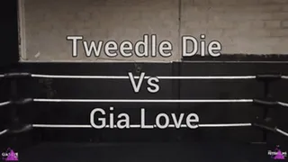 TweedleDie Versus Gia Love ( )