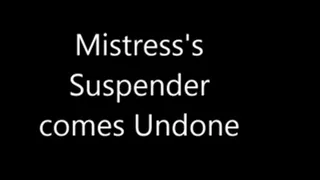 Mistress's suspender comes undone (full)