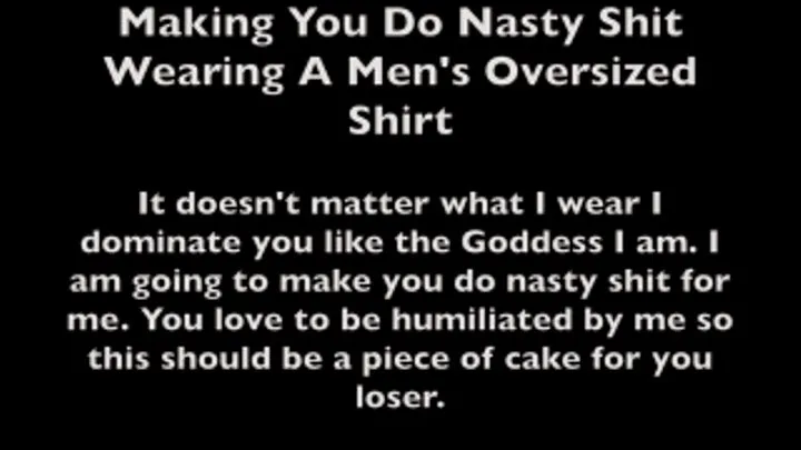 Making You Do Nasty Stuff