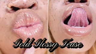 Gold Glossy Tease- Ebony Femdom Goddess Rosie Reed Gold Lipgloss Lipstick Fetish Tease With Lip Licking Tongue Play and Puckers