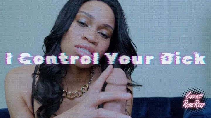 I Control Your Dick- Dominatrix Goddess Rosie Reed Mind Fucks You With A Femdom Handjob That Makes Your Dick Melt- Ebony Femdom Cock Control