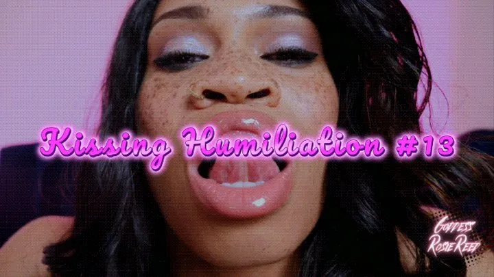 Kissing Humiliation #13- Dominatrix Goddess Rosie Reed Makes You A Weak Loser For Her Kissing Sounds- Ebony Lips Domination