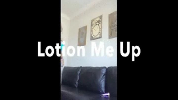 Lotion on my Tits & Ass