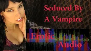 Seduced By A Vampire (MP3 Erotic Audio)